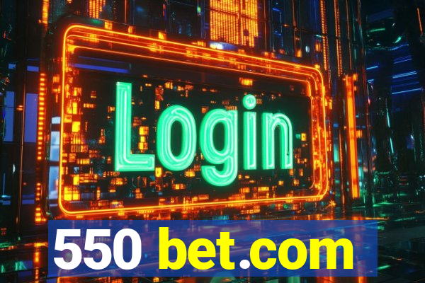 550 bet.com